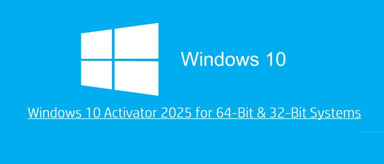 Windows 10 Activator 2025 for 64-Bit & 32-Bit Systems Windows 10 Activator 2025 for 64-Bit & 32-Bit Systems