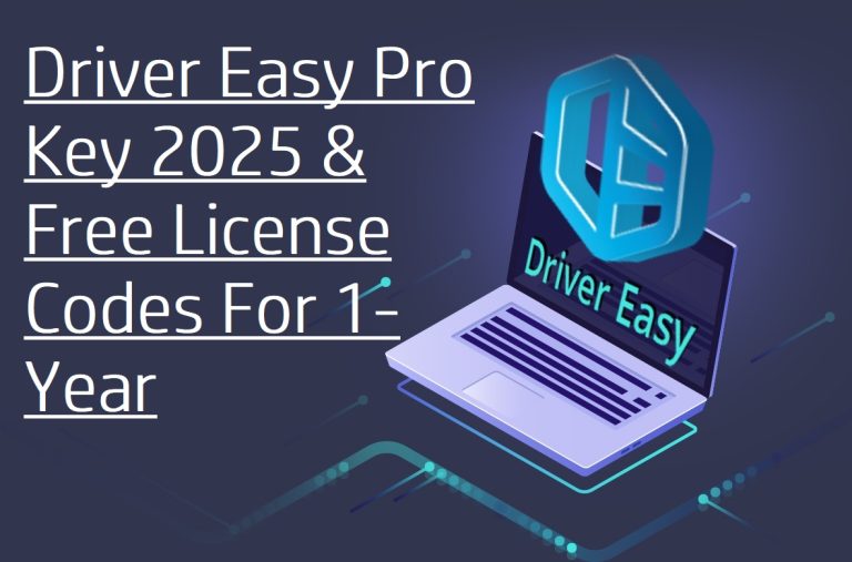 Driver Easy Pro Key 2025 & Free License Codes For 1-Year